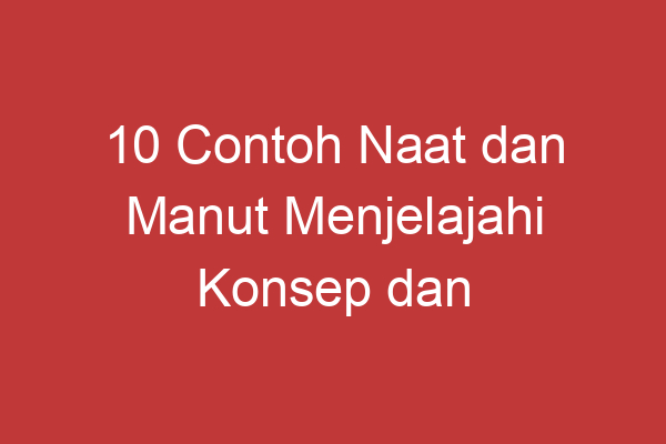 10 Contoh Naat Dan Manut Menjelajahi Konsep Dan Implementasinya