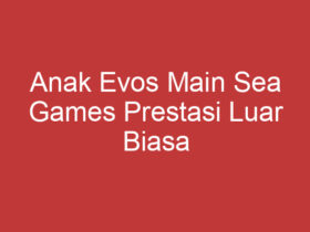 Anak Evos Main Sea Games Prestasi Luar Biasa Dalam Dunia Esports