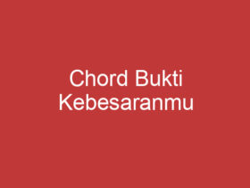 Chord Bukti Kebesaranmu