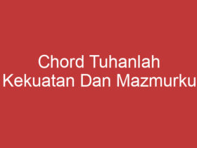 Chord Tuhanlah Kekuatan Dan Mazmurku