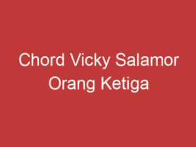 Chord Vicky Salamor Orang Ketiga