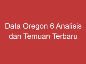 Data Oregon 6 Analisis Dan Temuan Terbaru