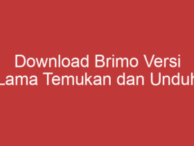 Download Brimo Versi Lama Temukan Dan Unduh Aplikasi Brimo Yang Tidak Terdapat Di Play Store