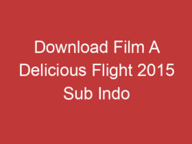 Download Film A Delicious Flight 2015 Sub Indo Nikmati Sensasi Petualangan Gastronomi Yang Menggugah Selera