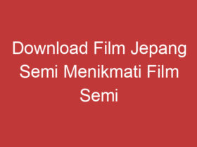 Download Film Jepang Semi Menikmati Film Semi Jepang Tanpa Batas