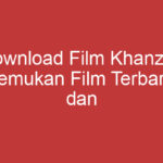 Download Film Khanzab Temukan Film Terbaru Dan Terpopuler Di Sini!