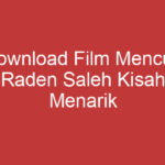 Download Film Mencuri Raden Saleh Kisah Menarik Yang Tersembunyi