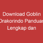 Download Goblin Drakorindo Panduan Lengkap Dan Praktis Untuk Menonton Drama Korea Goblin