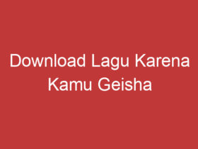 Download Lagu Karena Kamu Geisha