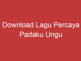 Download Lagu Percaya Padaku Ungu