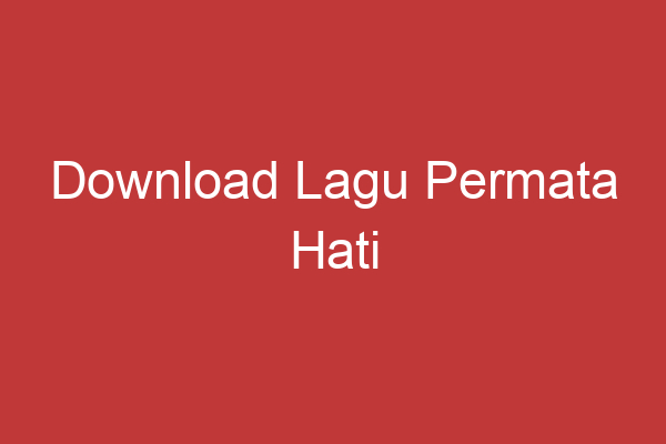 Download Lagu Permata Hati