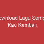 Download Lagu Sampai Kau Kembali