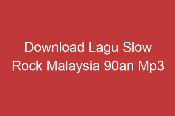 Download Lagu Slow Rock Malaysia 90an Mp3