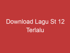 Download Lagu St 12 Terlalu