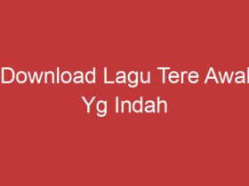 Download Lagu Tere Awal Yg Indah