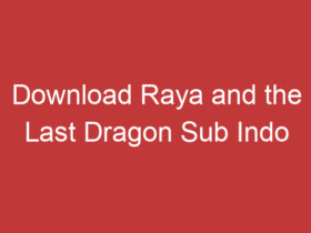 Download Raya And The Last Dragon Sub Indo Temukan Link Download Terbaru!