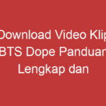 Download Video Klip Bts Dope Panduan Lengkap Dan Praktis