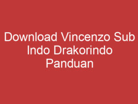 Download Vincenzo Sub Indo Drakorindo Panduan Lengkap Dan Terpercaya