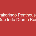 Drakorindo Penthouses 3 Sub Indo Drama Korea Terbaru Yang Wajib Ditonton