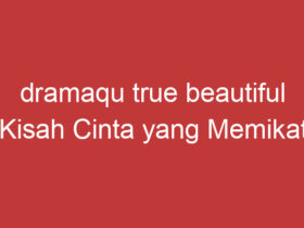 Dramaqu True Beautiful Kisah Cinta Yang Memikat Di Dramaqu True Beautiful