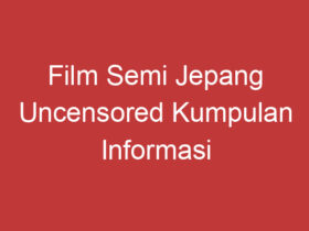 Film Semi Jepang Uncensored Kumpulan Informasi Terbaru