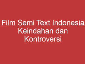 Film Semi Text Indonesia Keindahan Dan Kontroversi