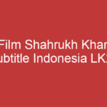 Film Shahrukh Khan Subtitle Indonesia Lk21 Menikmati Film Film Seru Bollywood Dengan Terjemahan Bahasa Indonesia.