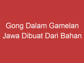 Gong Dalam Gamelan Jawa Dibuat Dari Bahan