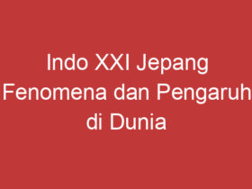 Indo Xxi Jepang Fenomena Dan Pengaruh Di Dunia Hiburan