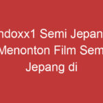 Indoxx1 Semi Jepang Menonton Film Semi Jepang Di Indoxx1