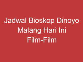 Jadwal Bioskop Dinoyo Malang Hari Ini Film Film Seru Yang Tayang