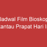 Jadwal Film Bioskop Rantau Prapat Hari Ini Pilihan Hiburan Terbaik Di Akhir Pekan