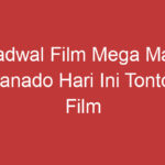 Jadwal Film Mega Mall Manado Hari Ini Tonton Film Terbaru Di Kota Manado