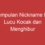 Kumpulan Nickname Ml Lucu Kocak Dan Menghibur