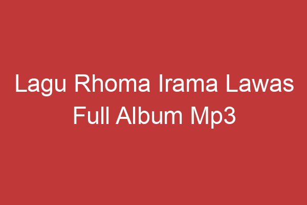 Lagu Rhoma Irama Lawas Full Album Mp3