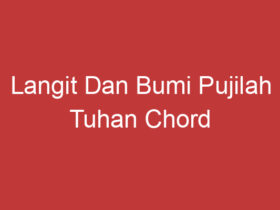 Langit Dan Bumi Pujilah Tuhan Chord