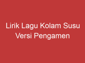 Lirik Lagu Kolam Susu Versi Pengamen