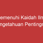 Memenuhi Kaidah Ilmu Pengetahuan Pentingnya Mengikuti Metode Ilmiah