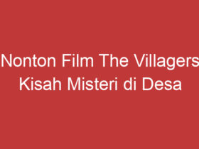 Nonton Film The Villagers Kisah Misteri Di Desa Terpencil