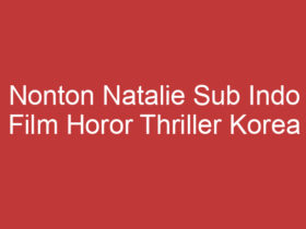 Nonton Natalie Sub Indo Film Horor Thriller Korea Terbaru