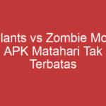 Plants Vs Zombie Mod Apk Matahari Tak Terbatas Bermain Tanpa Batas!