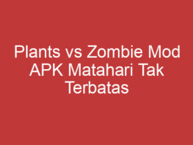 Plants Vs Zombie Mod Apk Matahari Tak Terbatas Bermain Tanpa Batas!