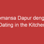 Romansa Dapur Dengan Dating In The Kitchen Drakorindo Menawan