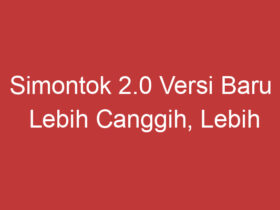 Simontok 2.0 Versi Baru Lebih Canggih, Lebih Mudah, Lebih Seru!