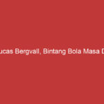 Skill Lucas Bergvall, Bintang Bola Masa Depan?