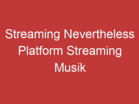 Streaming Nevertheless Platform Streaming Musik Terbaru