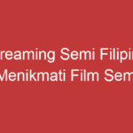 Streaming Semi Filipina Menikmati Film Semi Filipina Secara Online