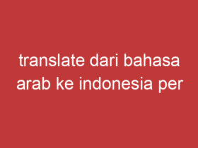 Translate Dari Bahasa Arab Ke Indonesia Per Kalimat