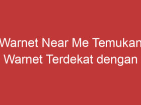 Warnet Near Me Temukan Warnet Terdekat Dengan Mudah